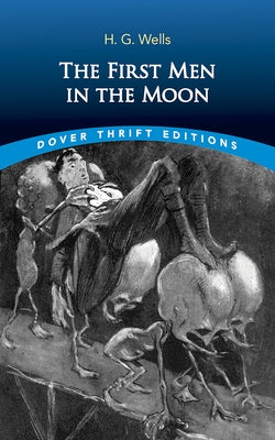 The First Men in the Moon by Wells, H. G.