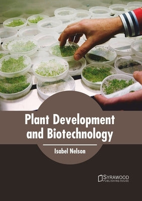 Plant Development and Biotechnology by Nelson, Isabel