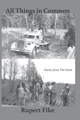All Things in Common: Poems from The Farm by Fike, Rupert
