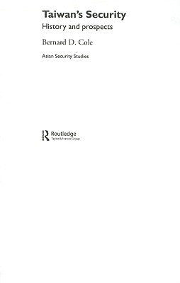 Taiwan's Security: History and Prospects by Cole, Bernard