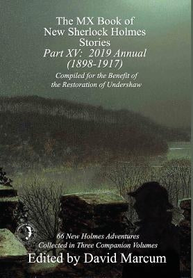The MX Book of New Sherlock Holmes Stories - Part XV: 2019 Annual (1898-1917) by Marcum, David