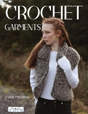 Crochet Garments by Chambers, Carrie