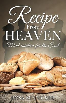 Recipe From Heaven by Tucker, Rosa M.