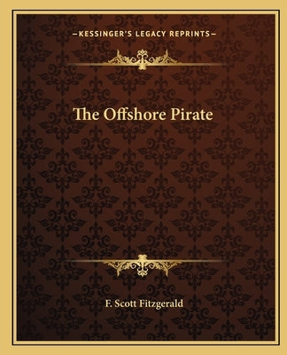 The Offshore Pirate by Fitzgerald, F. Scott