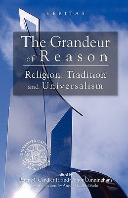 Grandeur of Reason: Religion, Tradition and Universalism by Cunningham, Conor