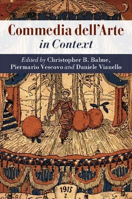 Commedia Dell'arte in Context by Balme, Christopher B.
