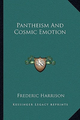 Pantheism And Cosmic Emotion by Harrison, Frederic