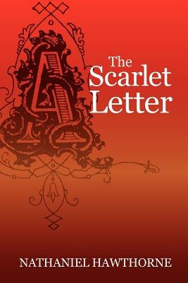 The Scarlet Letter by Hawthorne, Nathaniel