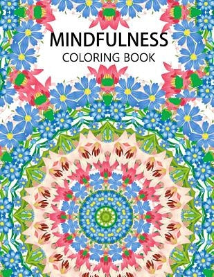 Mindfulness Coloring Book: Mandala flower coloring book Series (Anti stress coloring book for adults, coloring pages for adults) by Anti-Stress Publisher