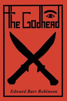 The Godhead by Robinson, Edward Barr