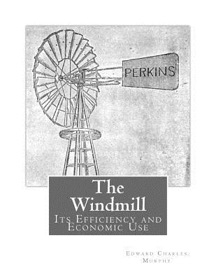 The Windmill: Its Efficiency and Economic Use by Chambers, Roger