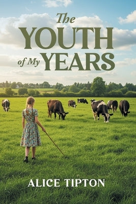The Youth of My Years by Tipton, Alice