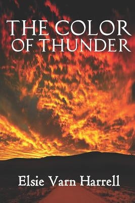 The Color Of Thunder by Harrell, Elsie Varn