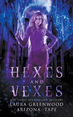 Hexes and Vexes by Greenwood, Laura