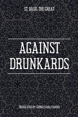 Against Drunkards by St Basil the Great