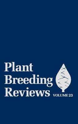 Plant Breeding Reviews, Volume 23 by Janick, Jules