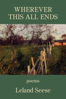 Wherever This All Ends by Seese, Leeland