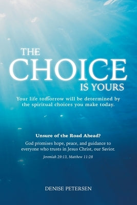 The Choice is Yours by Petersen, Denise