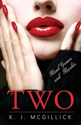 Two: Mind Games and Murder by McGillick, K. J.
