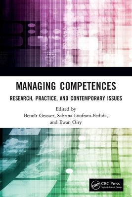 Managing Competences: Research, Practice, and Contemporary Issues by Grasser, Benoit