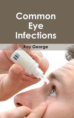 Common Eye Infections by George, Ray