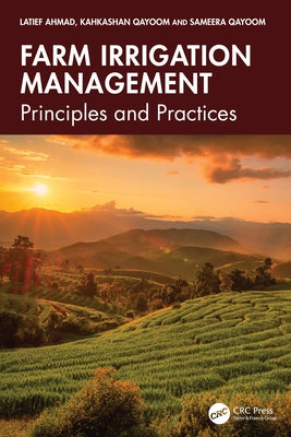 Farm Irrigation Management: Principles and Practices by Ahmad, Latief