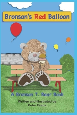 Bronson's Red Balloon: A Bronson T. Bear Book by Press, Mister E.