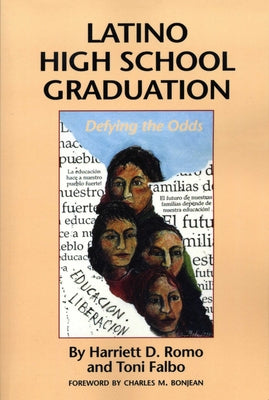 Latino High School Graduation: Defying the Odds by Romo, Harriett D.