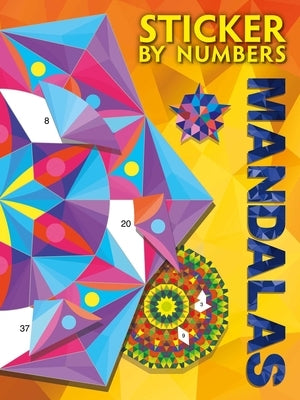 Sticker by Numbers: Mandalas: Create Amazing 3-D Pictures by Igloobooks