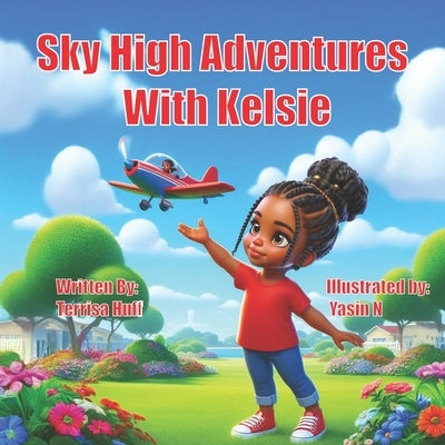 Sky High Adventures With Kelsie by Huff, Terrisa