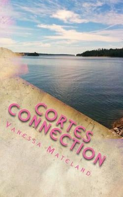 Cortes Connection by Mateland, Vanessa