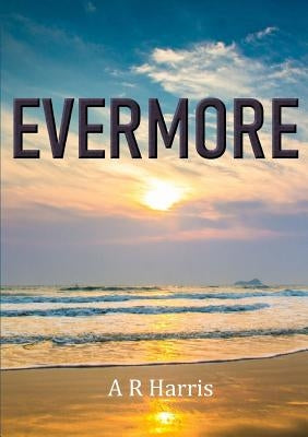 Evermore by Harris, A. R.