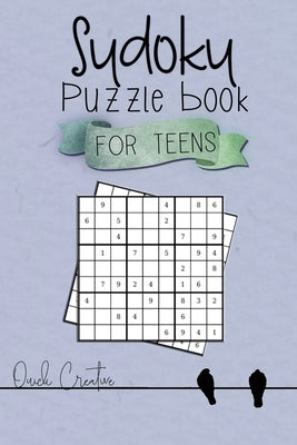 Sudoku Puzzle Book For Teens: Easy to Medium Sudoku Puzzles Including 330 Sudoku Puzzles with Solutions 5th Edition, Great Gift for Teens or Tweens by Creative, Quick
