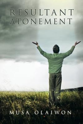 Resultant Atonement by Olaiwon, Musa