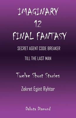 Imaginary 12 - Final Fantasy by Diamond, Dakota