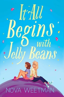 It All Begins with Jelly Beans by Weetman, Nova