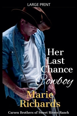 Her Last Chance Cowboy by Richards, Marie