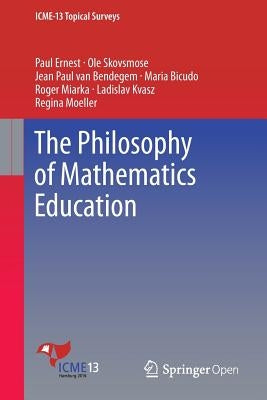 The Philosophy of Mathematics Education by Ernest, Paul