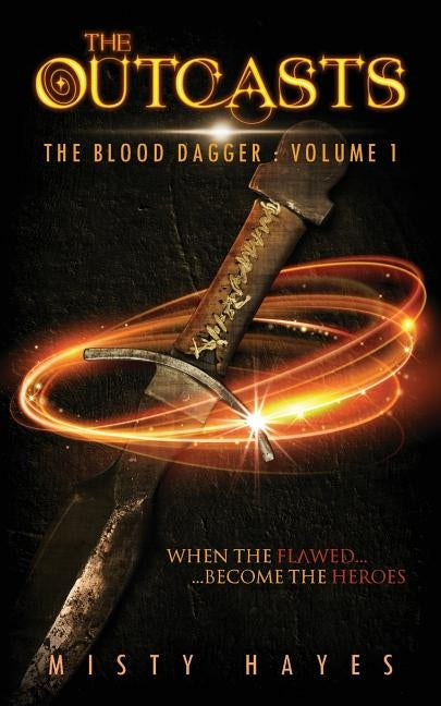 The Outcasts: The Blood Dagger: Volume 1 by Hayes, Misty