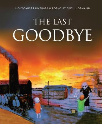 The Last Goodbye by Hofmann, Edith