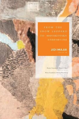 From The Snow Leopard To Mayakovsky by Hirschman, Jack