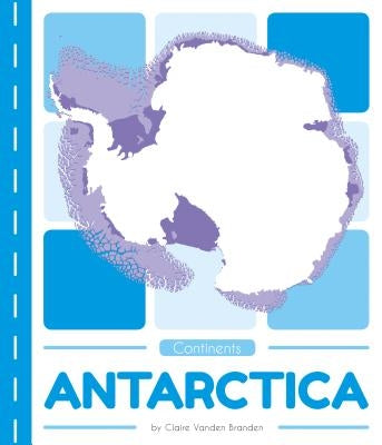 Antarctica by Branden, Claire Vanden