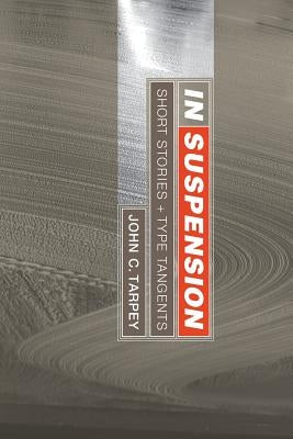 In Suspension by Tarpey, John C.