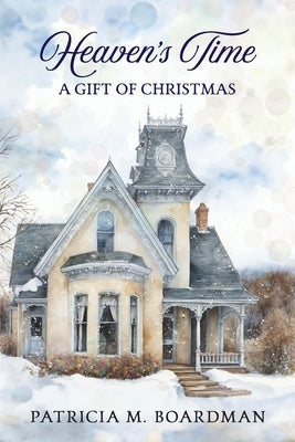 Heaven's Time by Boardman, Patricia M.