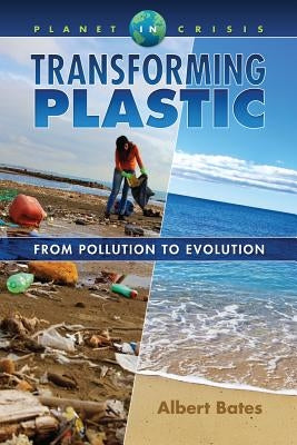 Transforming Plastic by Bates, Albert