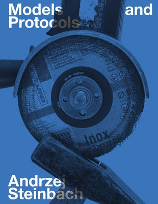 Andrzej Steinbach: Models and Protocols by Steinbach, Andrzej