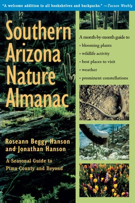 Southern Arizona Nature Almanac by Hanson, Roseann Beggy