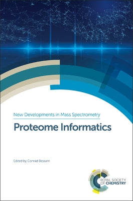 Proteome Informatics by Bessant, Conrad
