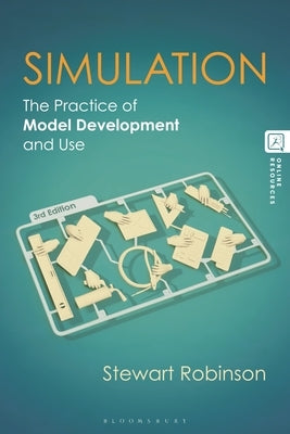 Simulation: The Practice of Model Development and Use by Robinson, Stewart