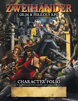 ZWEIHANDER Grim & Perilous RPG: Character Folio by Fox, Daniel D.